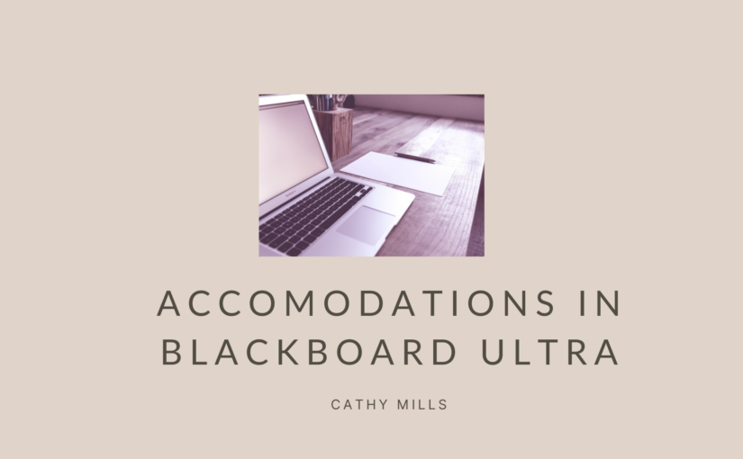 Accomodations in Blackboard Ultra – Cathy Mills, Sports Science