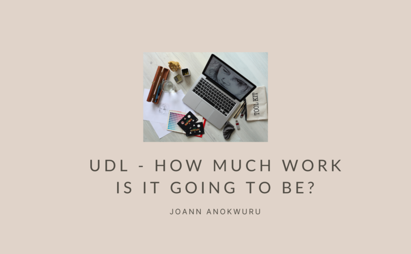 Universal Design for Learning (UDL) – How much work is it going to be?